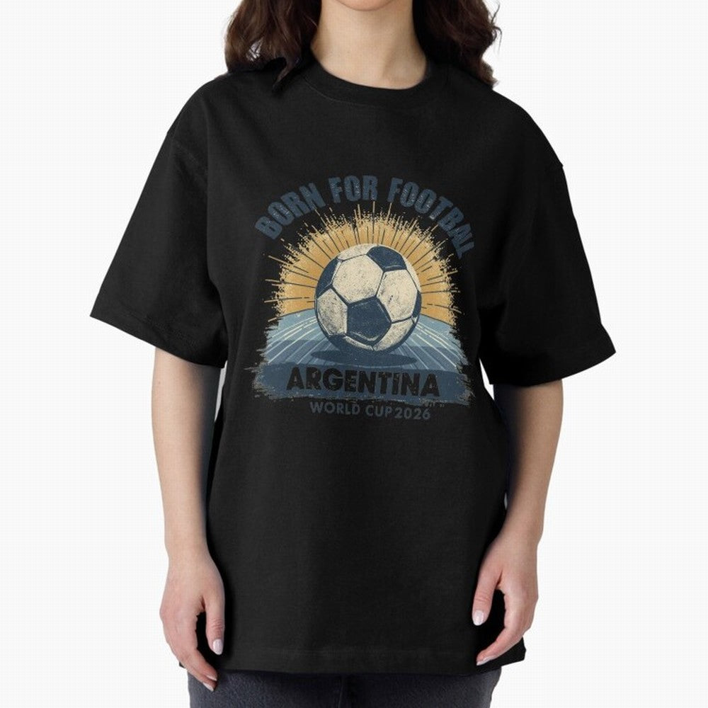 Born For Football Argentina World Cup 2026 Classic T-Shirt Wear the Spirit of Match Day Hype around FIFA World Cup 2026 Group Stage, Messi and Cristiano Ronaldo, Portugal, Spain and Germany, Football Passion, Legendary Performances, Festival Vibes