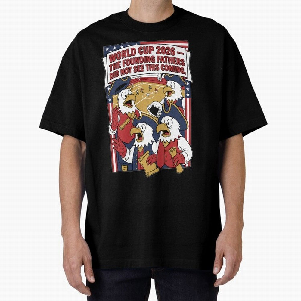 The Founding Fathers Did Not See This Coming V1 Classic T-Shirt Celebrate the Magic of FIFA World Cup 2026 Group Stage for Fans of Cristiano Ronaldo and Argentina, France and Brazil, Bringing Tournament Hype, Historic Matchups, Family Viewing