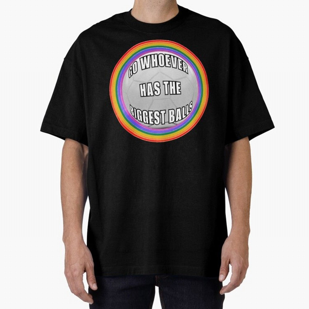 Go whoever has the biggest balls! Classic T-Shirt Turn Up for Match Day Hype around FIFA World Cup 2026 USA Canada Mexico, Cristiano Ronaldo, Portugal, Spain and Germany, Retro Football Energy, Iconic Rivalries, Trophy Chase Drama and Stadium