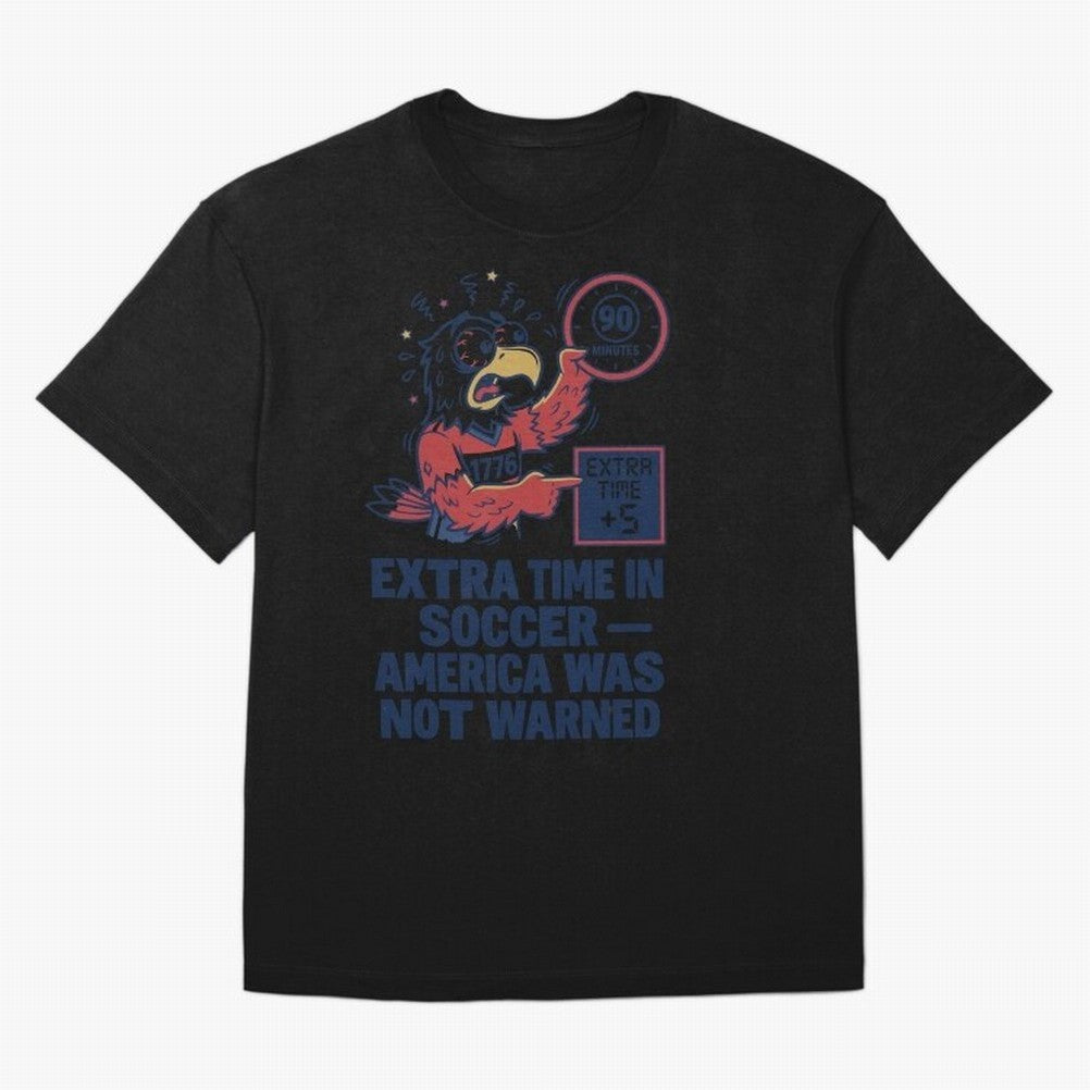 Extra Time ¡ª America Was Not Warned V2 Classic T-Shirt Spotlight Global Football Passion for FIFA World Cup 2026 Group Stage, Featuring Cristiano Ronaldo, Haaland and CR7, Brazil, Tournament Hype, Historic Matchups, Family Viewing Parties and