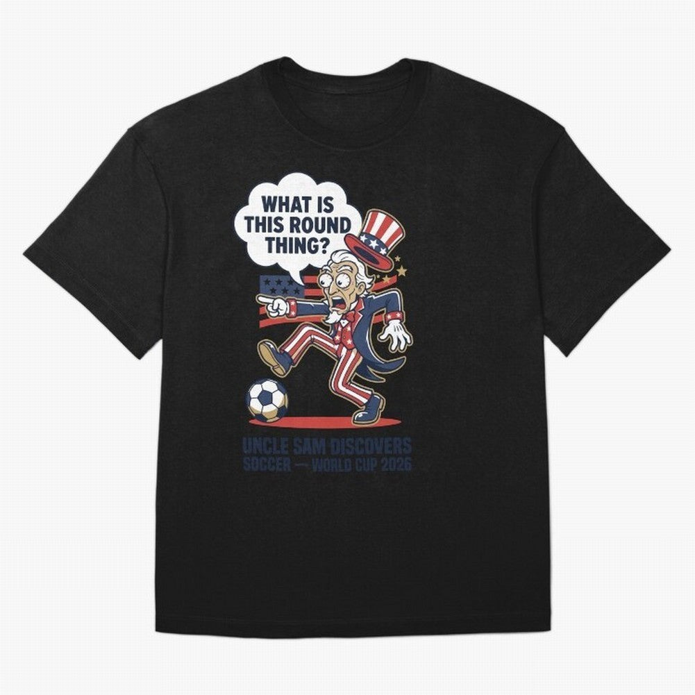 Uncle Sam Discovers Soccer ¡ª What Is This Round Thing V1 Classic T-Shirt Support FIFA World Cup 2026 Group Stage Spirit, Featuring Argentina, France and Brazil, Messi and Cristiano Ronaldo, Retro Football Energy, Iconic Rivalries, Trophy Chase