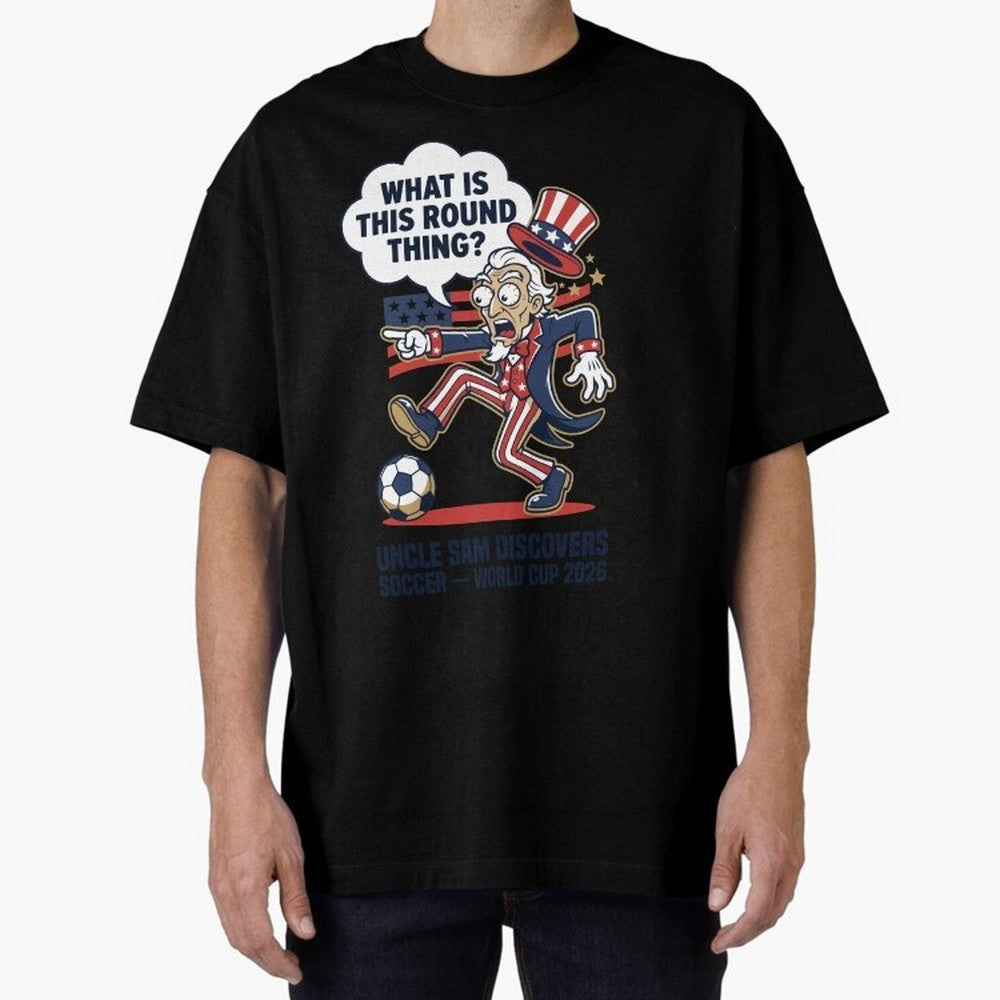 Uncle Sam Discovers Soccer ¡ª What Is This Round Thing V1 Classic T-Shirt Support FIFA World Cup 2026 Group Stage Spirit, Featuring Argentina, France and Brazil, Messi and Cristiano Ronaldo, Retro Football Energy, Iconic Rivalries, Trophy Chase