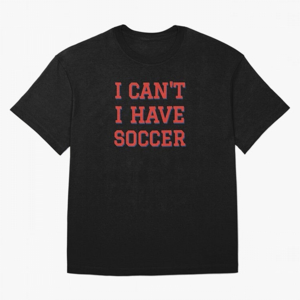 I can't, I have soccer Classic T-Shirt Join the Global Buzz around Match Day Hype around FIFA World Cup 2026 Group Stage, Cristiano Ronaldo, Spain, Classic Soccer Heritage, Championship Pressure, Fan Loyalty and International Pride; Made for
