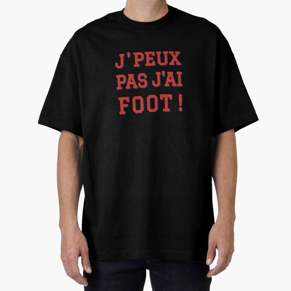 J'peux pas, j'ai foot Classic T-Shirt Show Championship Spirit for FIFA World Cup 2026 Spirit, with Netherlands, Neymar, Football Passion, Legendary Performances, Festival Vibes and Supporter Community; Perfect for Fans, Collectors, Family