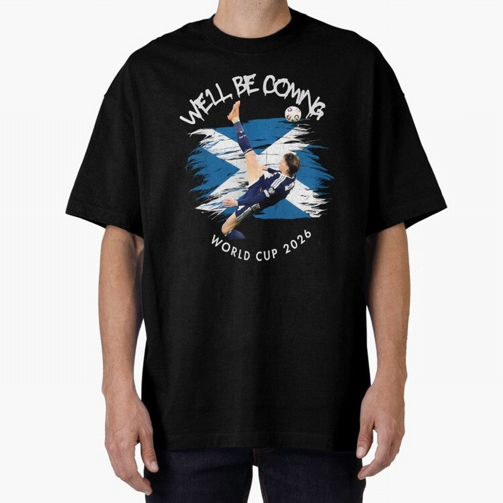 We'll be coming 2026 - Scotland World Cup 2026 ¨C Tartan Army Returns Classic T-Shirt Join FIFA World Cup 2026 USA Canada Mexico Connected to Haaland, Portugal, Spain and Germany Energy, Vintage Soccer Flavor, Modern Football Stars, National Flags