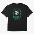 What's Life Without Australia Goals - Australian Football Fan Classic T-Shirt Feel the Heartbeat of Global Football Passion for FIFA World Cup 2026, Driven by CR7 and Messi, Netherlands, Global Supporter Spirit, Legendary Goals, National Colors and