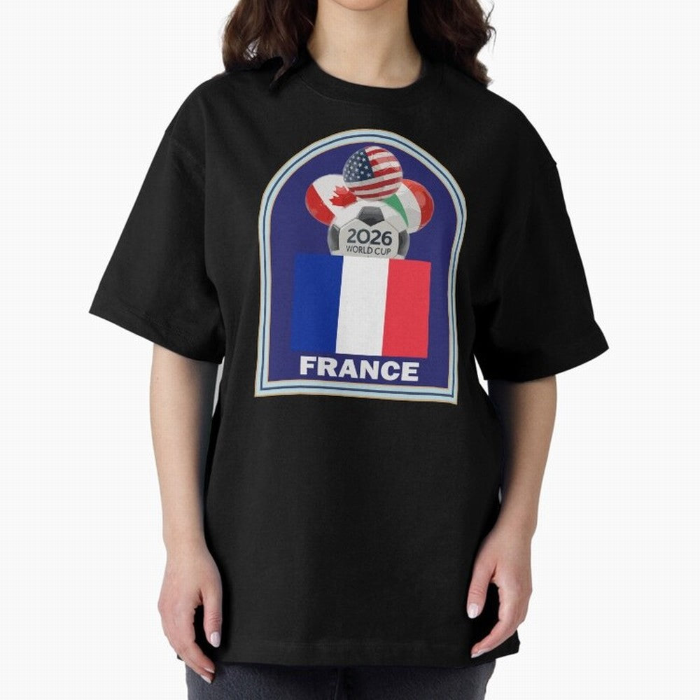 France 2026 Soccer T-shirt Oversized T-Shirt Back the Journey through FIFA World Cup 2026 USA Canada Mexico Capturing Mbappe and Neymar, Portugal Energy, Tournament Hype, Historic Matchups, Family Viewing Parties and Global Sports Pride; Made for