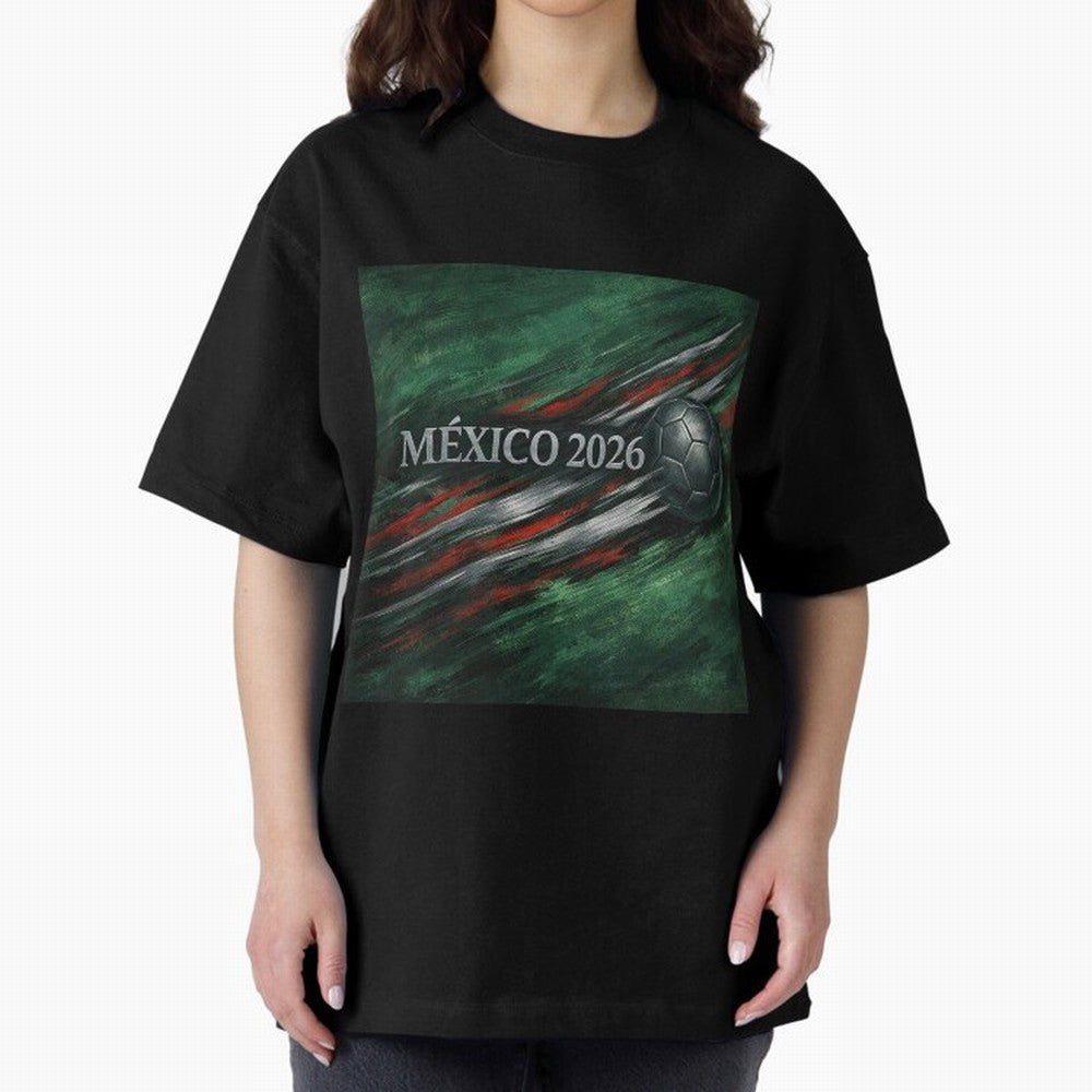 M¨¦xico 2026 Soccer Design Oversized T-Shirt Share the Excitement of FIFA World Cup 2026 USA Canada Mexico Spirit, Built around England and Germany, Cristiano Ronaldo, Goal Celebration Energy, Supporter Heritage, Football Icons and Worldwide
