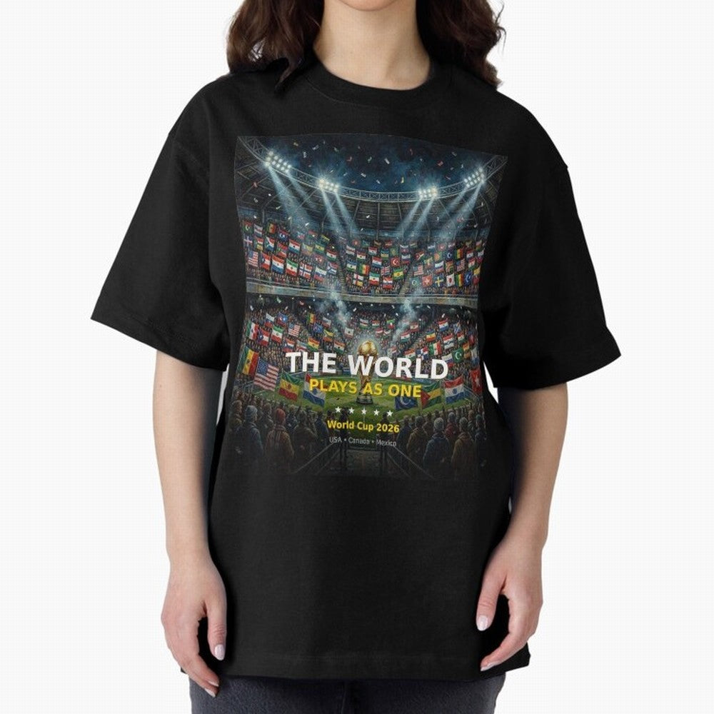 The World Plays As One - World Cup 2026 Soccer Fan Tee Oversized T-Shirt Bring Champion Energy into Match Day Hype around FIFA World Cup 2026 USA Canada Mexico, Haaland, England, France and Netherlands, Stadium Chants, National Pride, Trophy Dreams