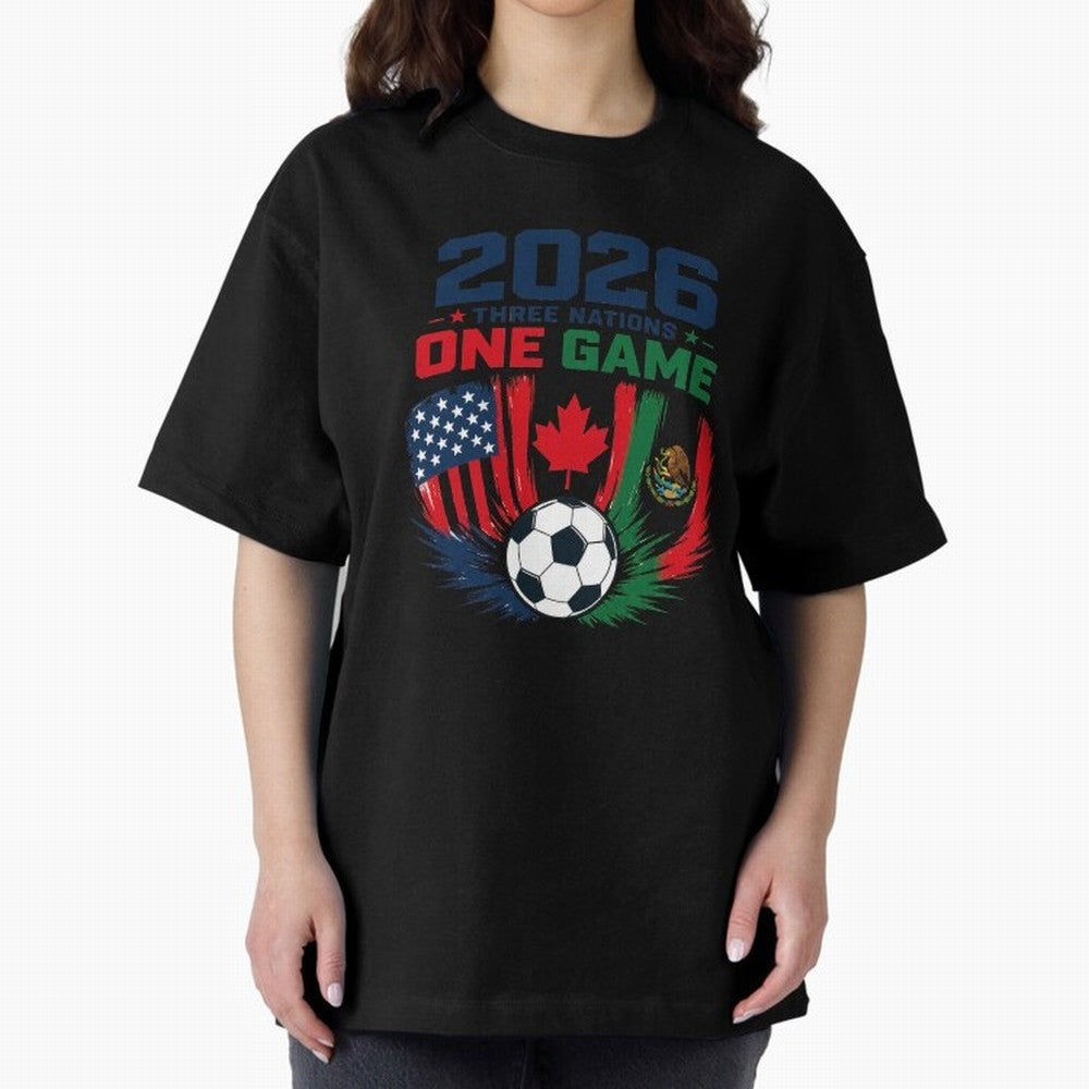 Three Nations One Game 2026 ¨C USA Canada Mexico Football Design ?????? Oversized T-Shirt Feel International Energy from FIFA World Cup 2026 Group Stage Celebrating Mbappe, England and Germany Energy, Champion Mindset, Group Stage Buzz, Knockout