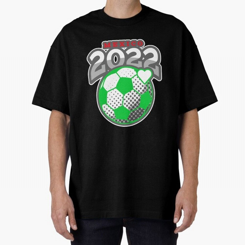 Mexico Futbol 2022 , Futbol Soccer Oversized T-Shirt Support Match Day Hype around FIFA World Cup 2026 USA Canada Mexico, CR7 and Messi, France and Portugal, Tournament Hype, Historic Matchups, Family Viewing Parties and Global Sports Pride; Ideal