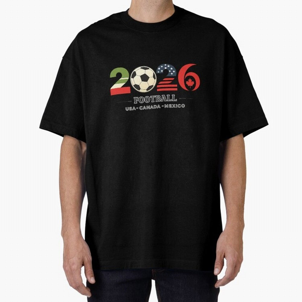 Football 2026 USA Canada Mexico Oversized T-Shirt Show Your Love for Global Football Passion for FIFA World Cup 2026, Made for Haaland and Mbappe, Argentina and Brazil, Tournament Hype, Historic Matchups, Family Viewing Parties and Global Sports