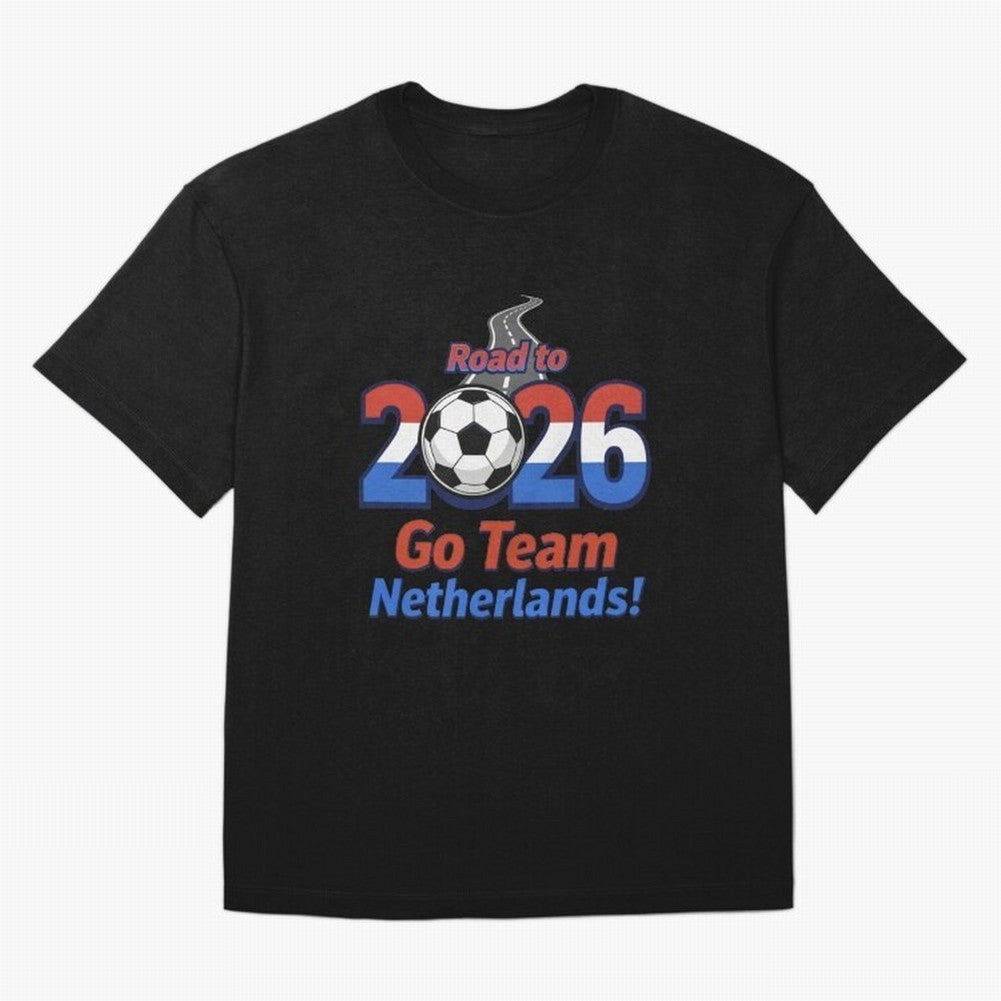 Road to 2026 Netherlands Football - Go Team Holland Soccer Oversized T-Shirt Experience the Global Stage of Match Day Hype around FIFA World Cup 2026 USA Canada Mexico, Mbappe, Portugal, Soccer Culture, Superstar Moments, National Team Dreams and