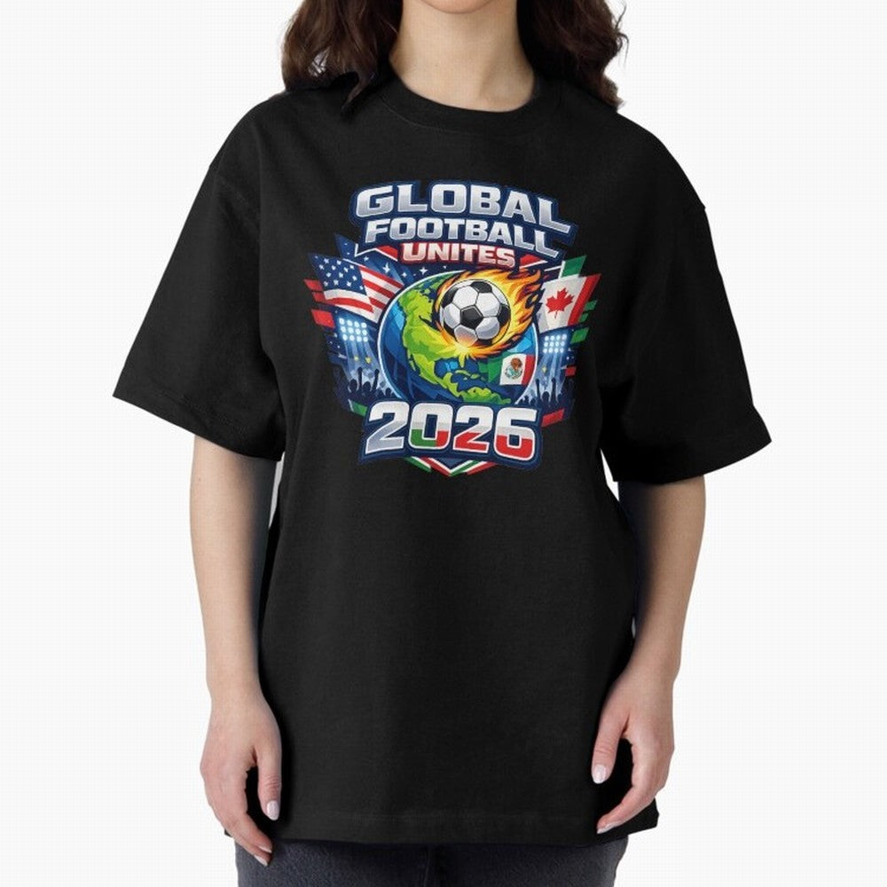 Global Football Unites 2026 USA Canada Mexico Oversized T-Shirt Build FIFA World Cup 2026 USA Canada Mexico Spirit, Connected to Spain, Messi and Cristiano Ronaldo, Football Passion, Legendary Performances, Festival Vibes and Supporter Community;