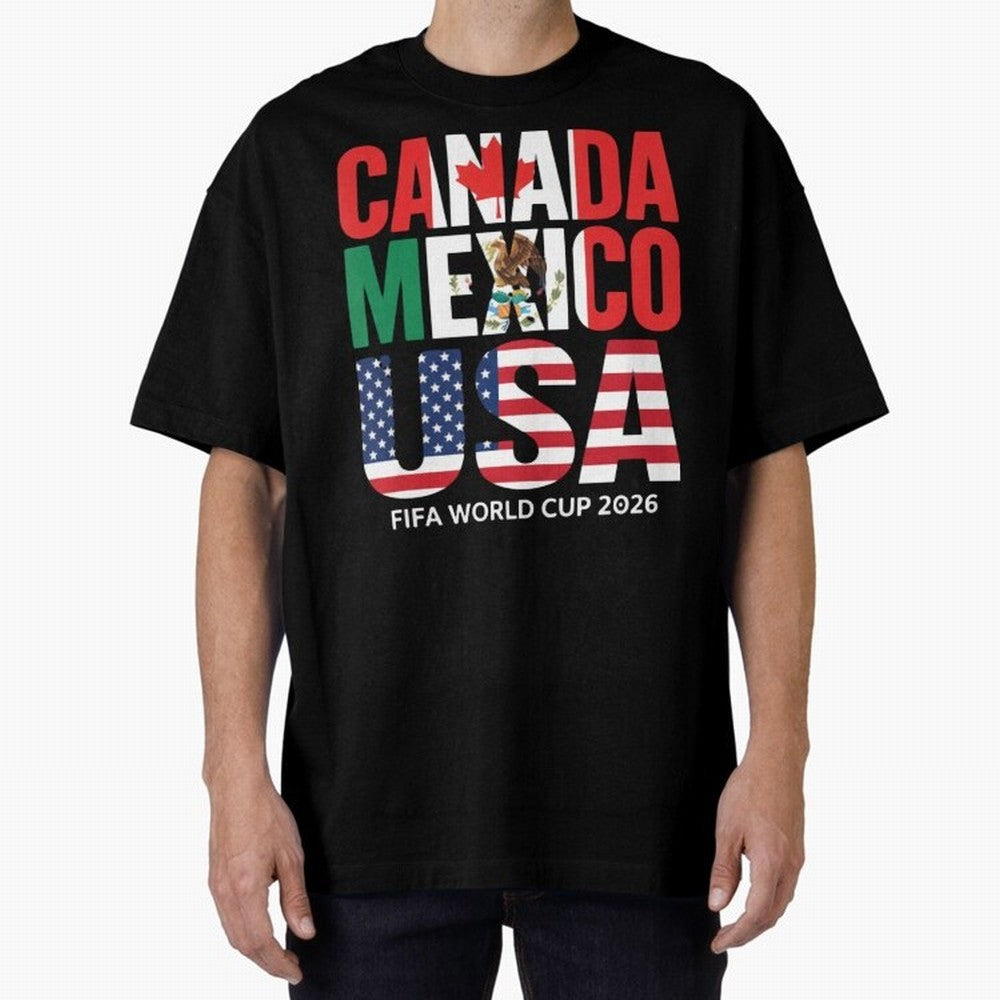 Canada Mexico USA 2026 World Cup Host Nations Oversized T-Shirt Make the Season About FIFA World Cup 2026 for Fans of CR7 and Spain, Bringing Stadium Memories, Football Loyalty, International Chants and Championship Tradition; Great for Supporters