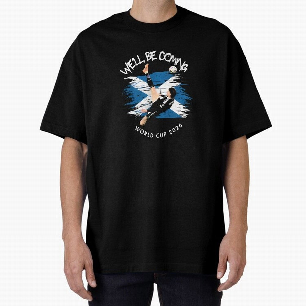 We'll be coming 2026 - Scotland World Cup 2026 ¨C Tartan Army Returns T-Shirt_83870657 Oversized T-Shirt Bring Global Tournament Vibes to Global Football Passion for FIFA World Cup 2026 Group Stage, Celebrating Cristiano Ronaldo, Haaland and CR7,