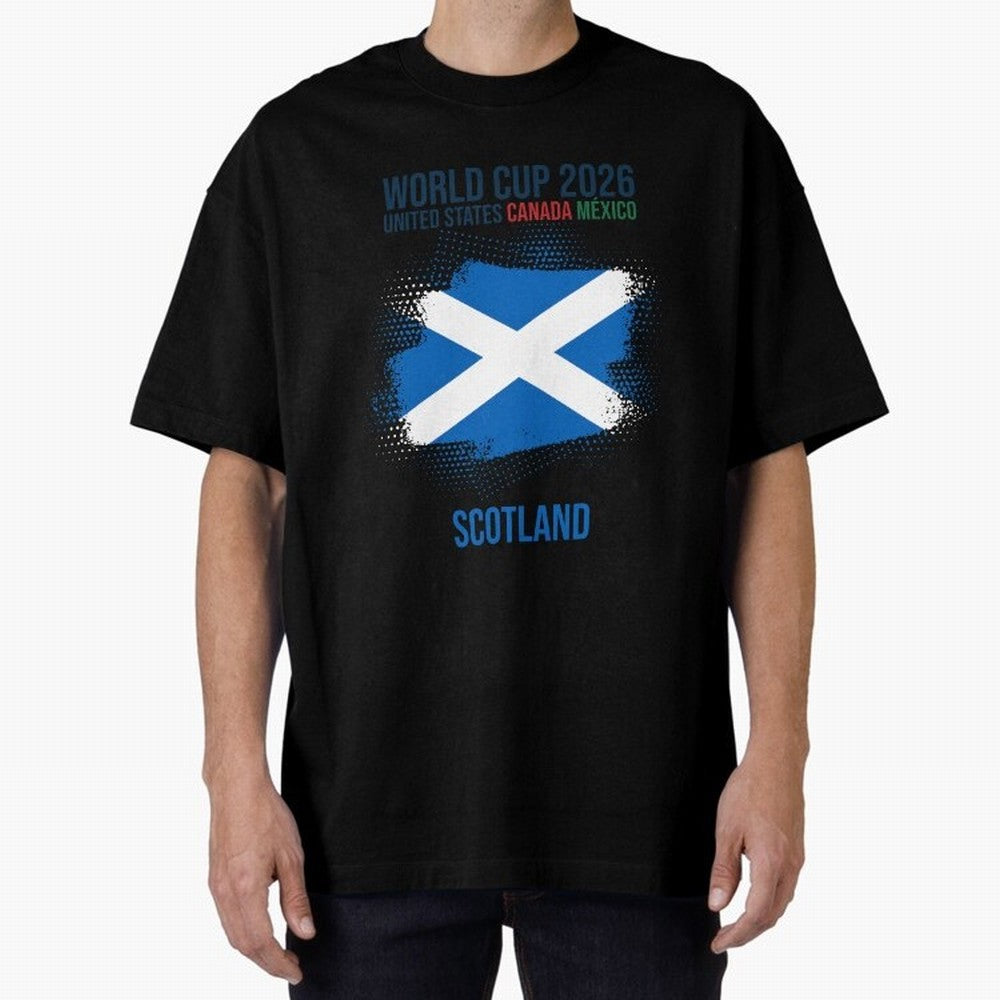 SCOTLAND WORLD CUP 2026 Oversized T-Shirt Make Game Day About FIFA World Cup 2026 Group Stage Spirit, Made for France, Messi, Game Day Rituals, Football Legends, Country Pride and the Road to the Final; Perfect for People Who Love Argentina,