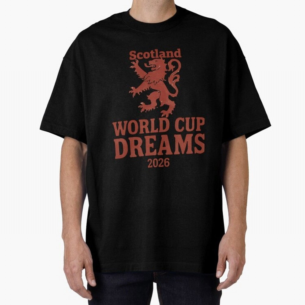 Scotland World Cup Dreams 2026 Oversized T-Shirt Turn Up for Global Football Passion for FIFA World Cup 2026, Built around Messi, CR7 and Mbappe, Portugal, Spain and Germany, Worldwide Fan Energy, Dramatic Goals, Stadium Lights and Championship
