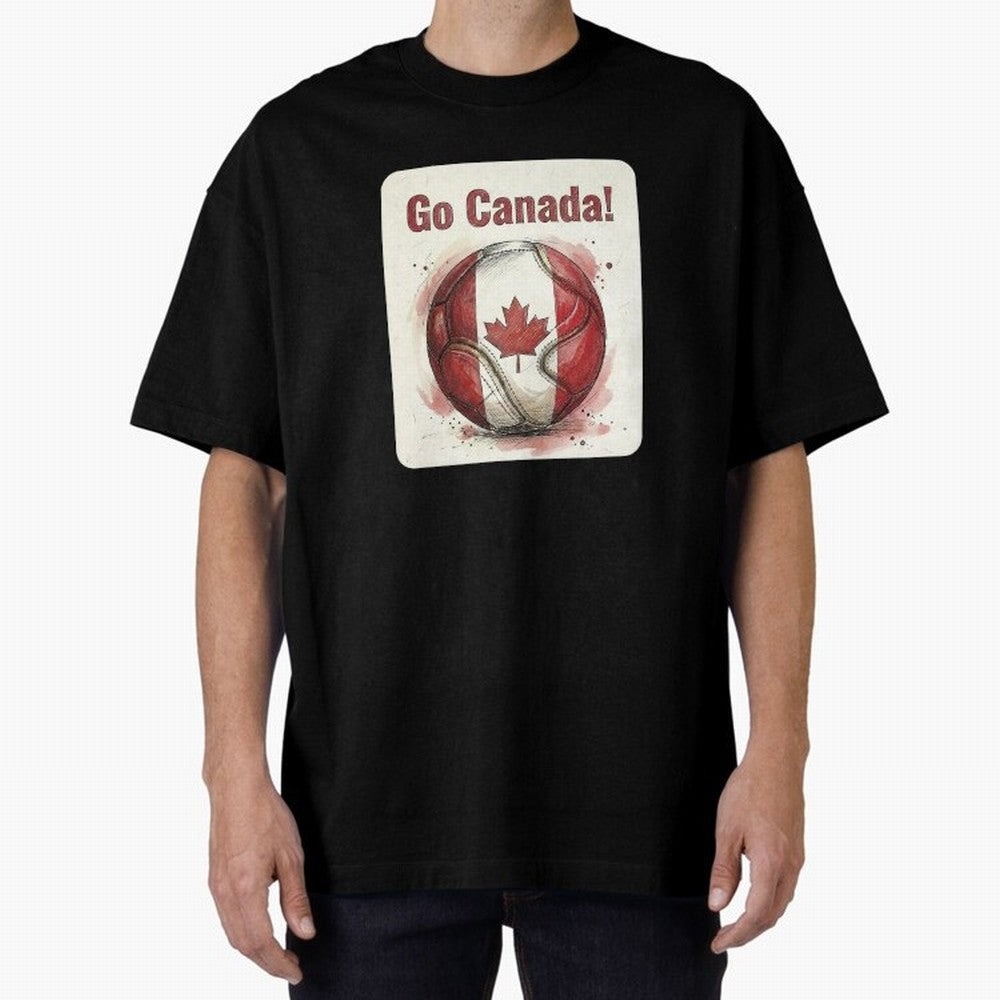Go Canada Soccer Ball Flag | Canadian Football Fan Graphic Tee Oversized T-Shirt Elevate Match Day Hype around FIFA World Cup 2026, CR7 and Messi, Germany, Retro Football Energy, Iconic Rivalries, Trophy Chase Drama and Stadium Atmosphere; Perfect