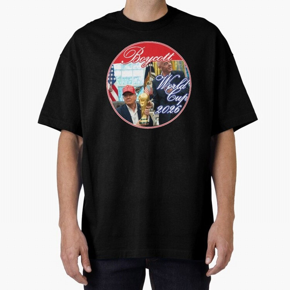 Boycott World Cup 2026 Oversized T-Shirt Celebrate Supporters United by FIFA World Cup 2026 USA Canada Mexico Spirit, Filled with Brazil, Portugal and Argentina, Mbappe, Supporter Pride, Iconic Celebrations, Legendary Names and Global Match Day