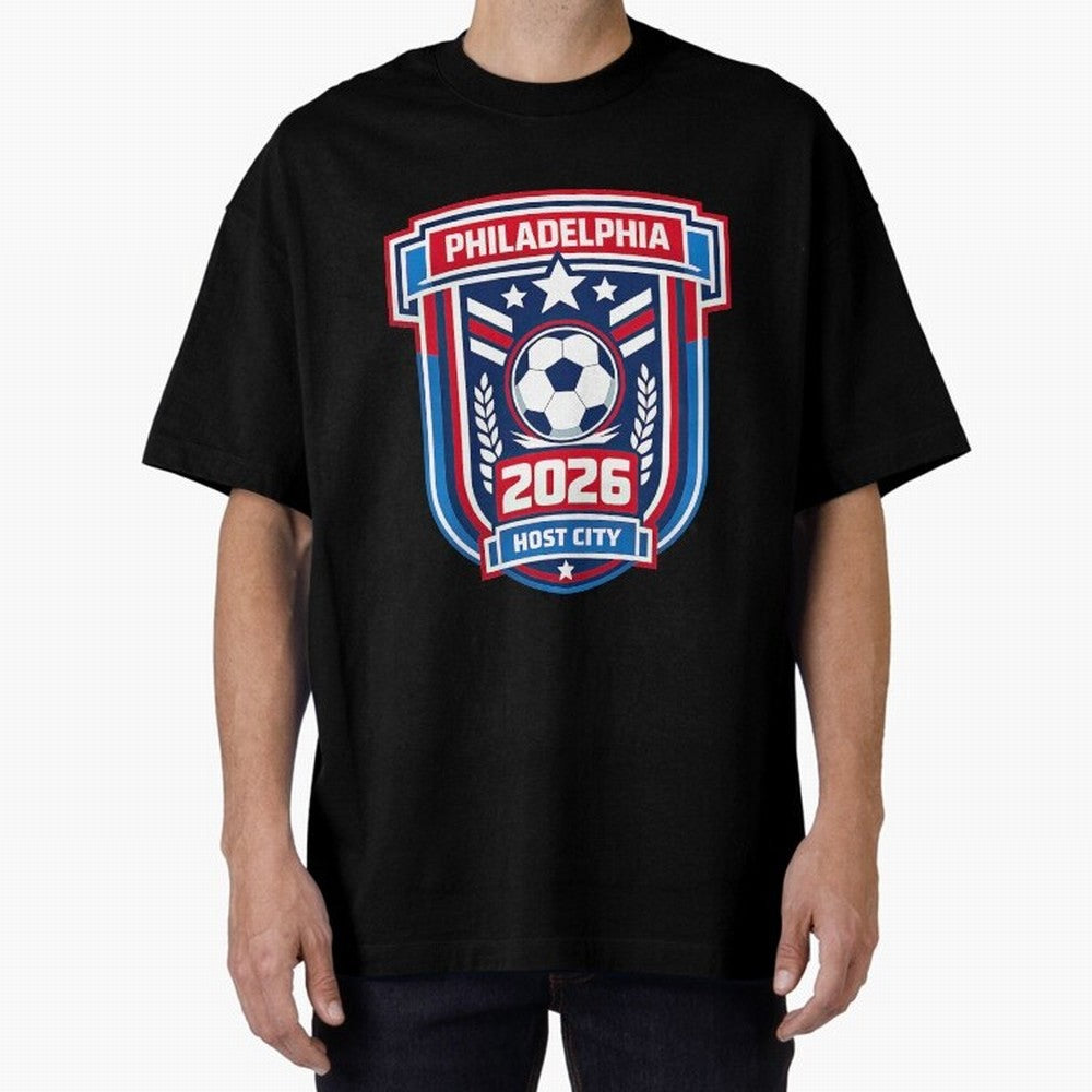 Philadelphia 2026 Soccer Host City Welcoming the World Cup Oversized T-Shirt Stand with FIFA World Cup 2026 with Messi, CR7 and Mbappe, England, France and Netherlands Energy, Classic Soccer Heritage, Championship Pressure, Fan Loyalty and