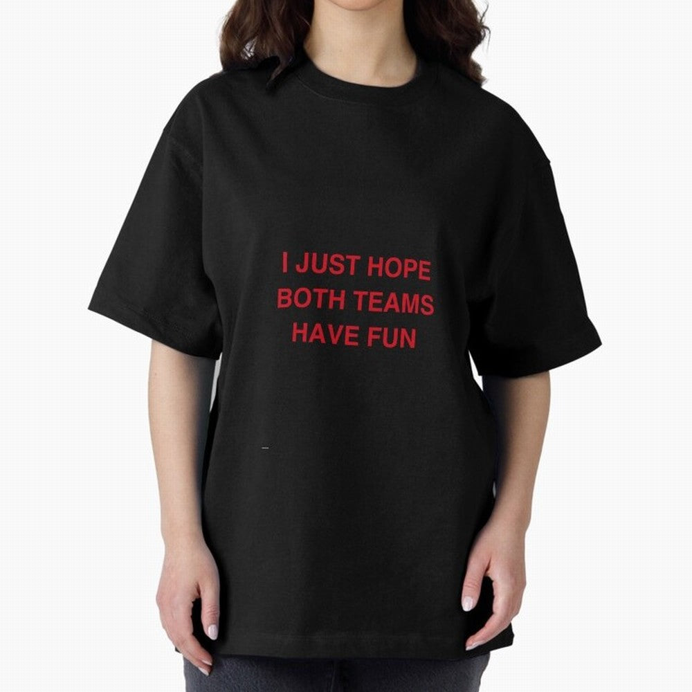 I just hope both teams have fun! Oversized T-Shirt Represent the Passion of the FIFA World Cup 2026 Group Stage Journey through CR7 and Messi Highlights, Brazil Pride, Worldwide Fan Energy, Dramatic Goals, Stadium Lights and Championship