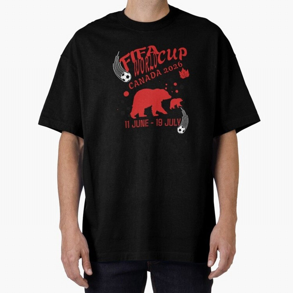 FIFA World Cup Canada 2026 Bear Maple Leaf - Football Canadian Design Oversized T-Shirt Feel the Roar of Match Day Hype around FIFA World Cup 2026 Group Stage, Mbappe and Neymar, Argentina and Brazil, Worldwide Fan Energy, Dramatic Goals, Stadium