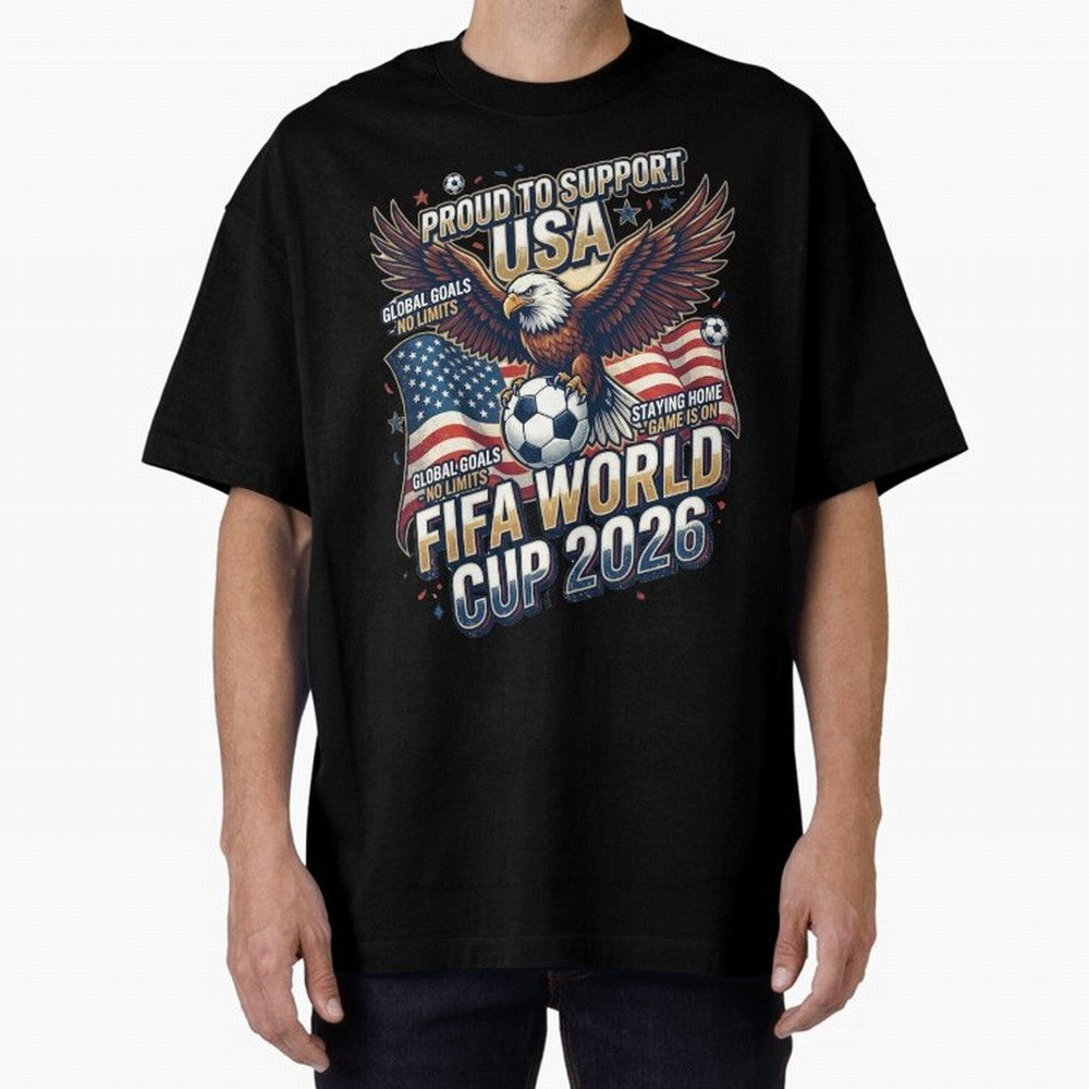 Proud To Support USA FIFA World Cup 2026 American Soccer Fan Patriotic Design Oversized T-Shirt Bring Trophy Dreams to FIFA World Cup 2026 USA Canada Mexico for Fans of Mbappe and Germany, Bringing Champion Mindset, Group Stage Buzz, Knockout