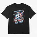 Sorry I Cant I Have FIFA World Cup 2026 USA Soccer Fan Funny Football Quote Oversized T-Shirt Unlock FIFA World Cup 2026 USA Canada Mexico Spirit, Made for Portugal, Cristiano Ronaldo, Game Day Rituals, Football Legends, Country Pride and the Road
