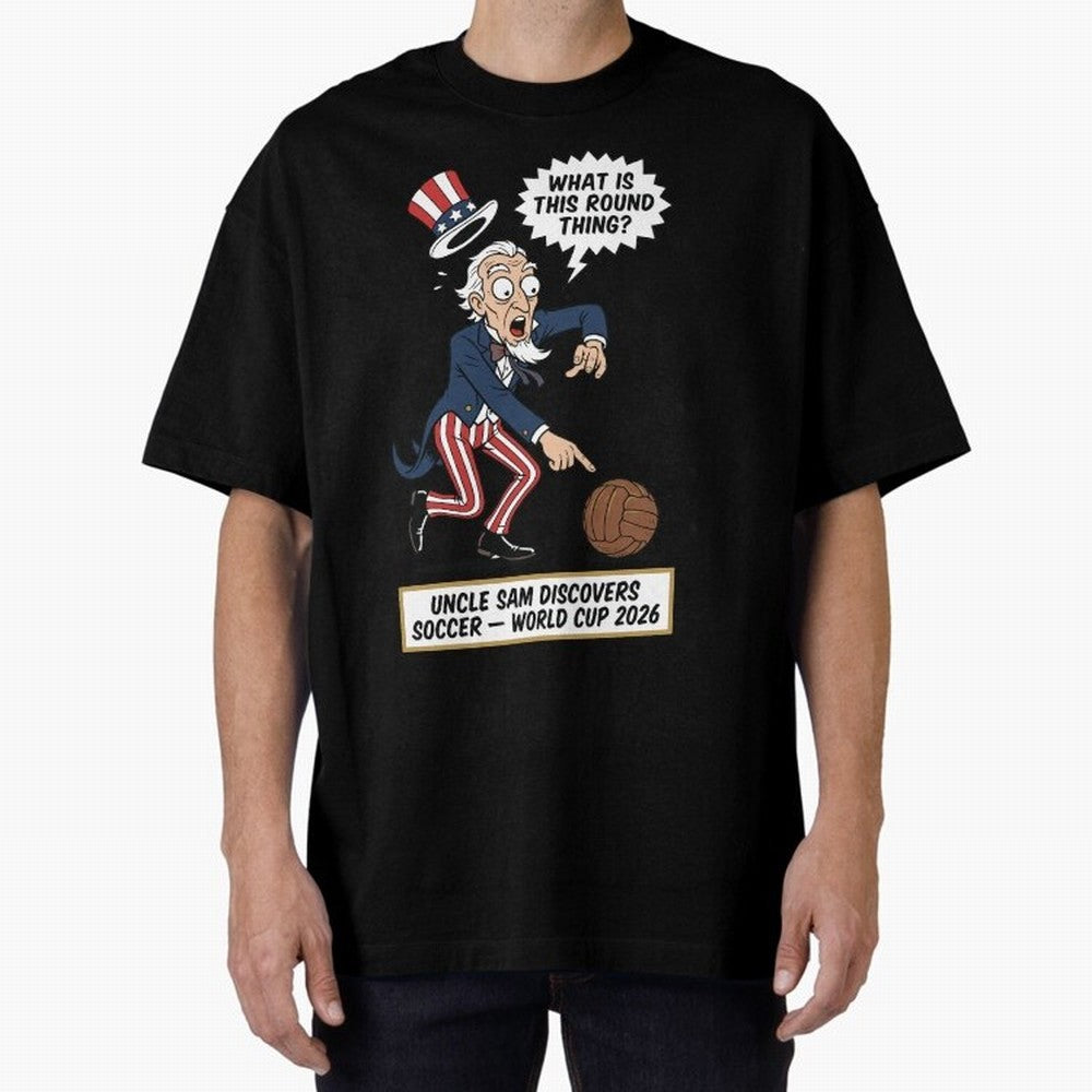 Uncle Sam Discovers Soccer ¡ª V4 Oversized T-Shirt Celebrate National Team Dreams in FIFA World Cup 2026 USA Canada Mexico Celebrating CR7 and Messi, Spain and Netherlands Energy, Football History, Final Match Energy, Crowd Noise and Once in a