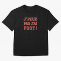J'peux pas, j'ai foot Oversized T-Shirt Join the Countdown to Match Day Hype around FIFA World Cup 2026 Group Stage, Messi, Netherlands, Stadium Memories, Football Loyalty, International Chants and Championship Tradition; Perfect for People Who