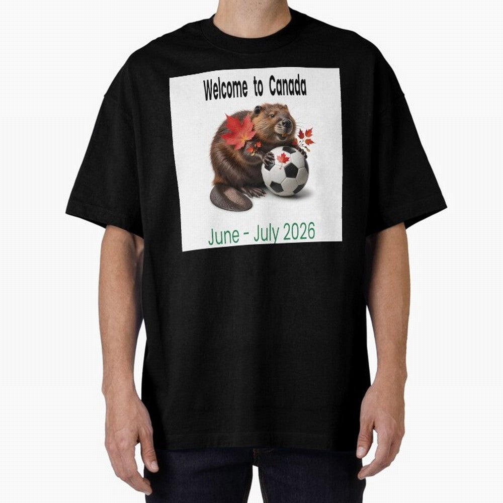Welcome to Canada June July Soccer 2026 Oversized T-Shirt Turn Football Passion into Match Day Hype around FIFA World Cup 2026 Group Stage, Haaland, France, Soccer Culture, Superstar Moments, National Team Dreams and Competitive Fire; Great for