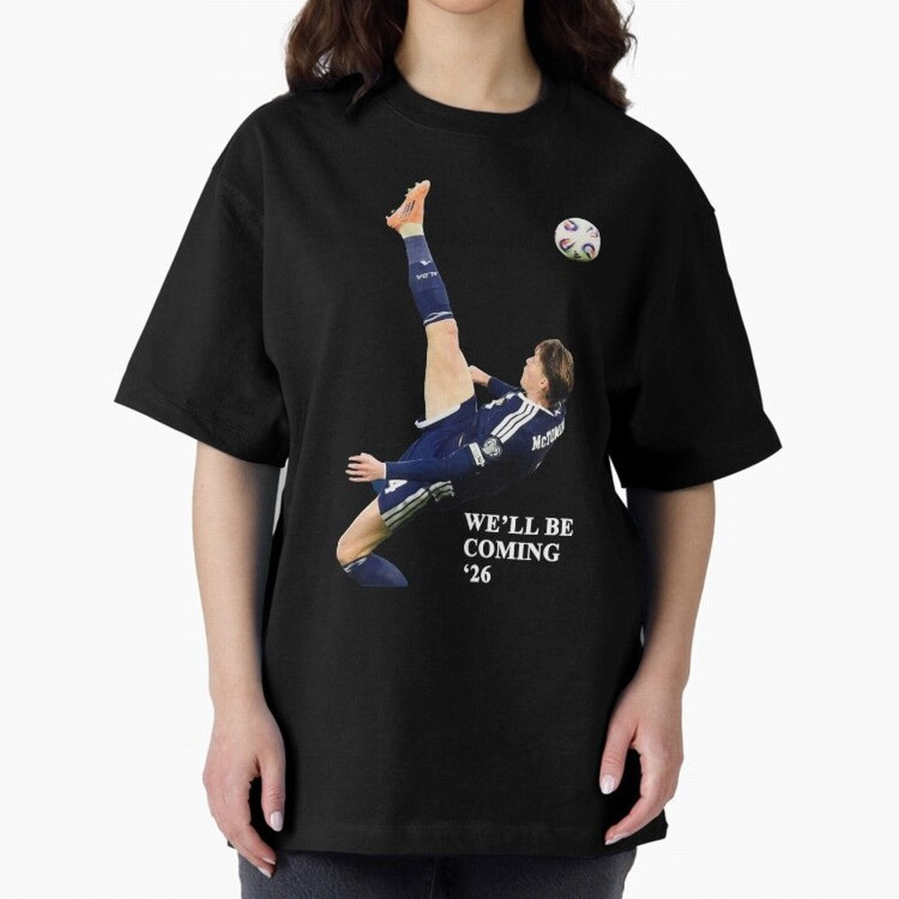 Scotland We'll Be Coming 26 WC Oversized T-Shirt Bring Legendary Rivalry Energy to FIFA World Cup 2026 Spirit, Filled with France, Mbappe and Neymar, Championship Spirit, Famous Goals, Roaring Crowds and International Football Unity; Ideal for Fans