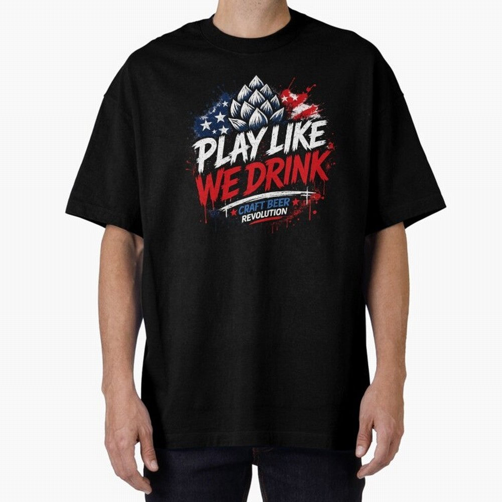 Play Like We Drink ¨C Craft Beer Revolution Oversized T-Shirt Follow the Final Road of FIFA World Cup 2026 Group Stage Spirit, Built around Netherlands, Cristiano Ronaldo, Championship Spirit, Famous Goals, Roaring Crowds and International Football
