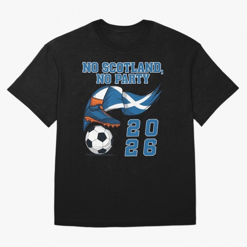 No Scotland No Party Scottish Tartan Army - World Cup 2026 Oversized T-Shirt Keep the Match Day Mood of the FIFA World Cup 2026 Journey through Mbappe Highlights, England Pride, Stadium Memories, Football Loyalty, International Chants and